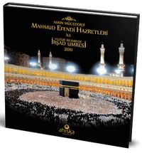 Mahmud Efendi Hazretleri ile Huzur İkliminde İrşad Umresi (30x30 cm)