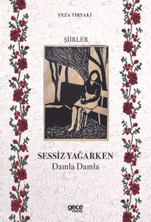 Sessiz Yağarken & Damla Damla