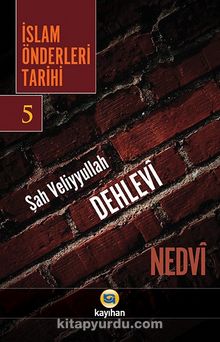 İslam Önderleri Tarihi 5 - Ebu'l Hasen Ali En-Nedvi