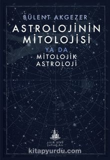 Astrolojinin Mitolojisi & ya da Mitolojik Astroloji