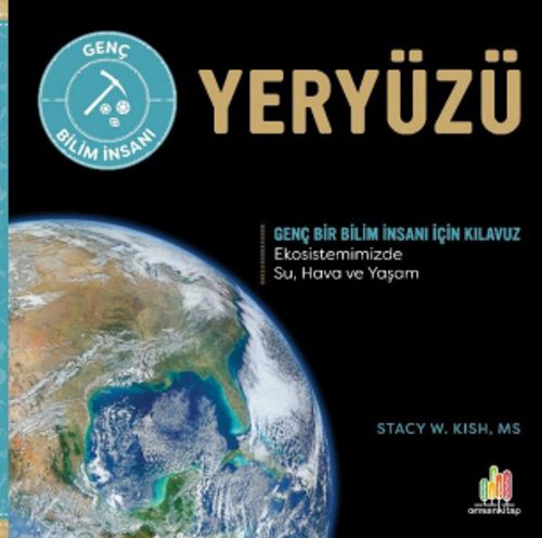 Yeryüzü & Genç Bir Bilim İnsanı İçin Kılavuz