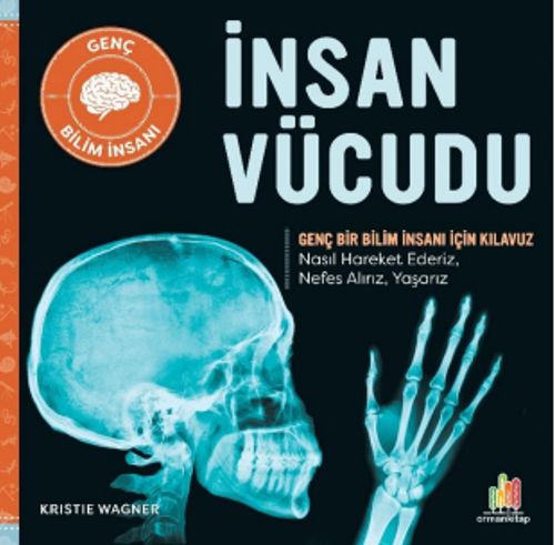 İnsan Vücudu &  Genç Bir Bilim İnsanı İçin Kılavuz
