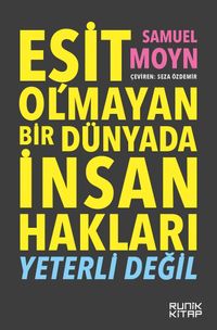 Eşit Olmayan Bir Dünyada İnsan Hakları & Yeterli Değil
