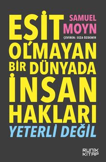 Eşit Olmayan Bir Dünyada İnsan Hakları & Yeterli Değil