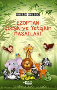 Ezop'tan  Çocuk ve Yetişkin Masalları
