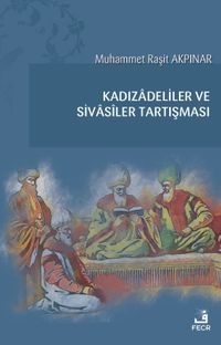 Kadızadeliler ve Sivasîler Tartışması