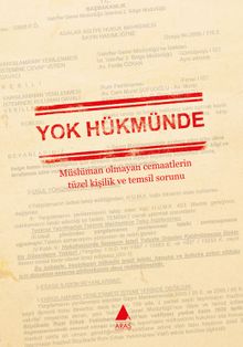 Yok Hükmünde & Müslüman Olmayan Cemaatlerin Tüzel Kişilik ve Temsil Sorunu