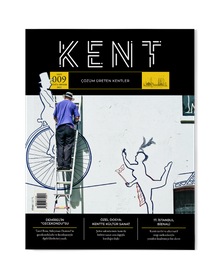 Kent (Çözüm Üreten Kentler Dergisi, Sayı: 009 - Eylül-Aralık 2022)