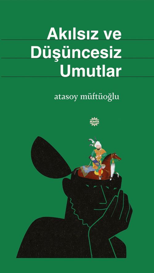 Akılsız ve Düşüncesiz Umutlar