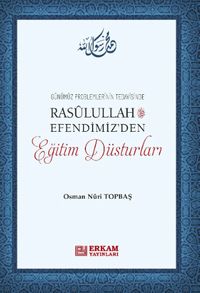 Rasulullah Efendimiz'den Eğitim Düsturları 