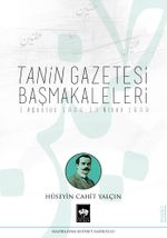 Tanin Gazetesi Başmakaleleri (1 Ağustos 1908 – 13 Nisan 1909)