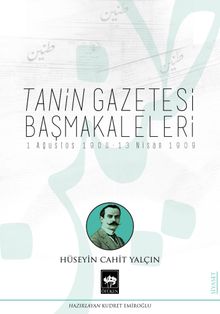 Tanin Gazetesi Başmakaleleri (1 Ağustos 1908 – 13 Nisan 1909)