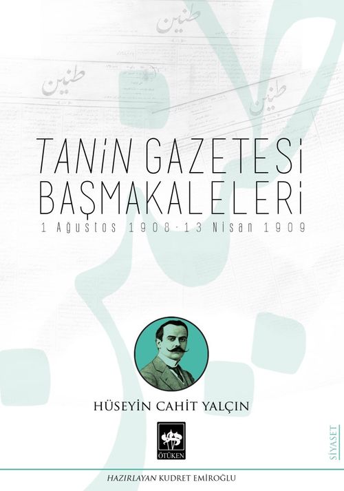 Tanin Gazetesi Başmakaleleri (1 Ağustos 1908 – 13 Nisan 1909)