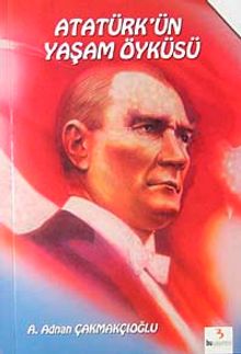 Atatürk'ün Yaşam Öyküsü