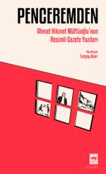 Penceremden & Ahmet Hikmet Müftüoğlu'nun Resimli Gazete Yazıları