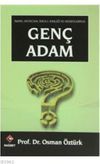 Gen&ccedil; Adam: İmanı, Heyecanı, İdeali, Kimliği ve Hedefleriyle (&Ccedil;anta Boy)