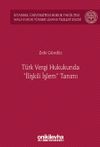 T&uuml;rk Vergi Hukukunda "İlişkili İşlem" Tanımı İstanbul &Uuml;niversitesi Hukuk Fak&uuml;ltesi Mali Hukuk Y&uuml;ksek Lisans Tezleri Dizisi No: 5