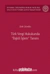 Türk Vergi Hukukunda "İlişkili İşlem" Tanımı İstanbul Üniversitesi Hukuk Fakültesi Mali Hukuk Yüksek Lisans Tezleri Dizisi No: 5