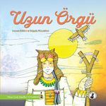 Uzun Örgü & İnsanın Kökleri ve Doğayla Mücadelesi