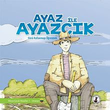 Ayaz İle Ayazcık & Gücü Kullanmayı Öğrenmek