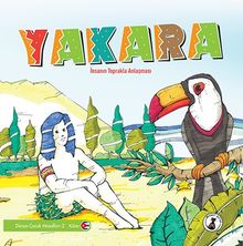 Yakara & İnsanın Toprakla Anlaşması