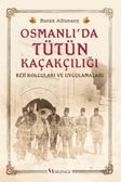 Osmanlı'da Tütün Kaçakçılığı & Reji Kolcuları ve Uygulamaları