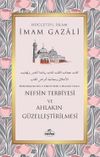 Nefsin Terbiyesi ve Ahlakın G&uuml;zelleştirilmesi