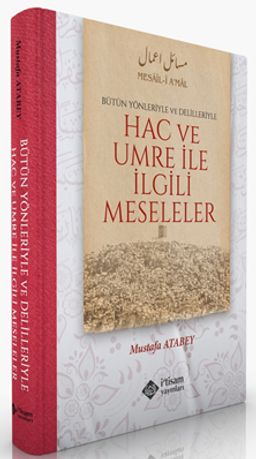 Hac ve Umre İle İlgili Meseleler (Ciltli) & Bütün Yönleriyle ve Delilleriyle