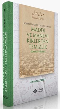 Maddi Ve Manevi Kirlerden Temizlik (Ciltli) & Bütün Yönleriyle ve Delilleriyle