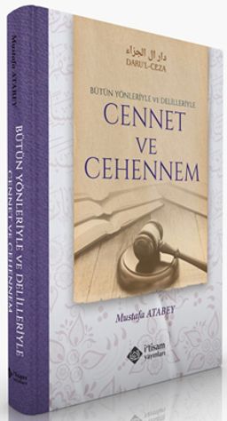 Cennet ve Cehennem (Ciltli) & Bütün Yönleriyle ve Delilleriyle