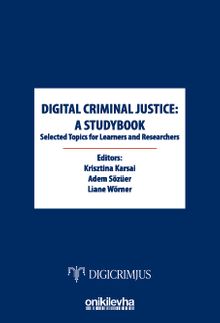 Digital Criminal Justice: a Studybook Selected Topics for Learners and Researchers