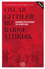 Onlar Gittiler Biz Barışı Yitirdik & Ermeni Soykırımı ve Kürtler