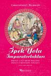 İpek Yolu İmparatorlukları & Bronz &Ccedil;ağı'ndan Bug&uuml;ne D&uuml;nya Tarihinde Avrasya
