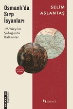 Osmanlı'da Sırp İsyanları & 19. Yüzyılın Şafağında Balkanlar