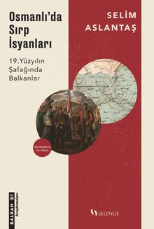 Osmanlı'da Sırp İsyanları & 19. Yüzyılın Şafağında Balkanlar