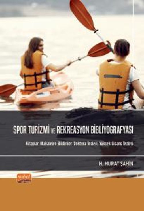 Spor Turizmi ve Rekreasyon Bibliyografyası & Kitaplar-Makaleler-Bildiriler-Doktora Tezleri-Yüksek Lisans Tezleri