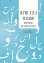 Kur'an'ı Kerim Öğretimi & Temel İlkeler Yeni Yöntem ve Teknikler