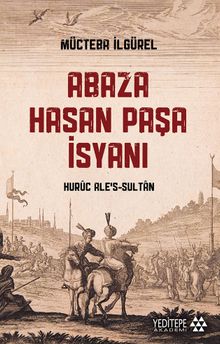 Abaza Hasan Paşa İsyanı & Huruc Ale's-Sultan