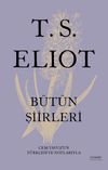 T. S. Eliot B&uuml;t&uuml;n Şiirleri (Karton Kapak)