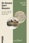 Bir Osmanlı Şehri Manastır & 16. ve 17. Yüzyılda Rumeli’de İdari ve İktisadi Yapı