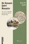 Bir Osmanlı Şehri Manastır &amp; 16. ve 17. Yüzyılda Rumeli'de İdari ve İktisadi Yapı 