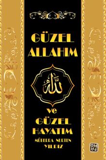 Güzel Allah'ım ve Güzel Hayatım