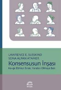 Konsensusun İnşası & Kavga Etmeyi Bırak, Yaratıcı Olmaya Bak