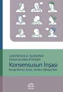 Konsensusun İnşası & Kavga Etmeyi Bırak, Yaratıcı Olmaya Bak