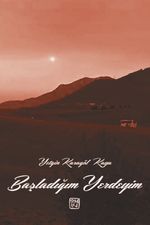 Başladığım Yerdeyim