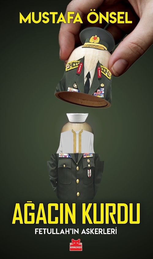 Ağacın Kurdu & Fetullah'ın Askerleri