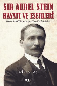 Sir Aurel Stein, Hayatı ve Eserleri
