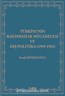 Türkiye’nin Bağımsızlık Mücadelesi ve Dış Politika (1919-1923)
