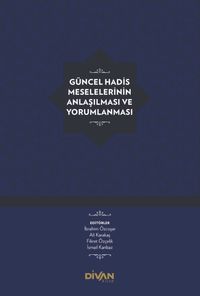 Güncel Hadis Meselelerinin Anlaşılması ve Yorumlanması (Ciltli)
