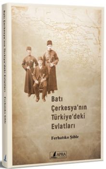 Batı Çerkesya'nın Türkiye'deki Evlatları